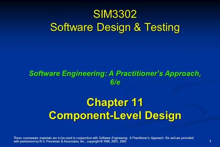 These courseware materials are to be used in conjunction with Software Engineering: A Practitioner’s Approach, 6/e and are provided with permission by.