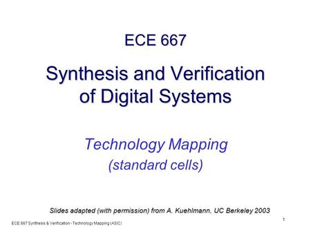 ECE 667 Synthesis and Verification of Digital Systems