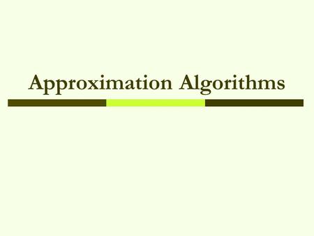 Approximation Algorithms