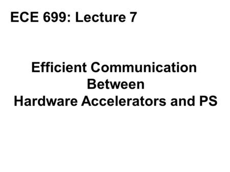 Efficient Communication Hardware Accelerators and PS