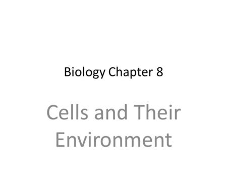 Cells and Their Environment