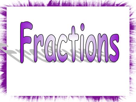 Fractions.