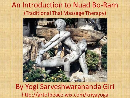 An Introduction to Nuad Bo-Rarn (Traditional Thai Massage Therapy) By Yogi Sarveshwarananda Giri