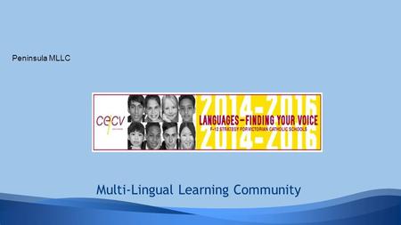 Peninsula MLLC Multi-Lingual Learning Community. Welcome and Prayer O Lord, Be with me as I walk among the ‘shoulds’ Let me see what matters as I offer.