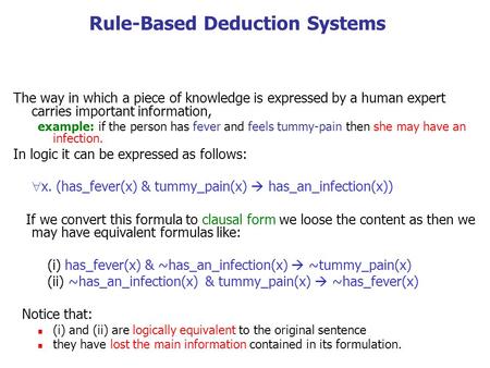 The way in which a piece of knowledge is expressed by a human expert carries important information, example: if the person has fever and feels tummy-pain.