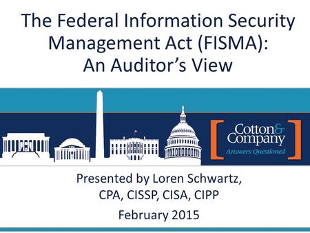 Presented by Loren Schwartz, CPA, CISSP, CISA, CIPP