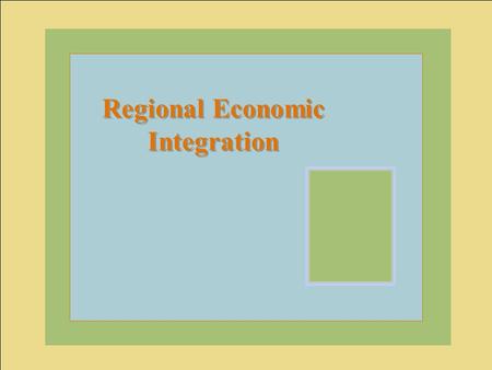 McGraw-Hill/Irwin © 2004 The McGraw-Hill Companies, Inc., All Rights Reserved. Regional Economic Integration.