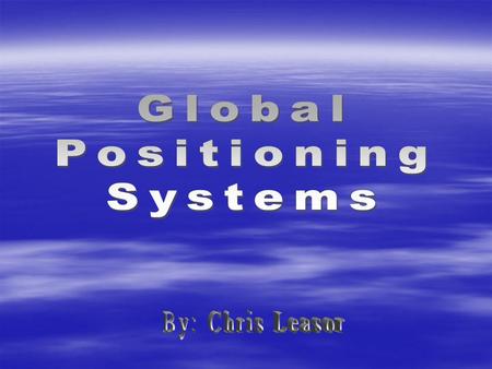  Dr. Ivan A. Getting introduced idea and GPS system.  Idea introduced by Raytheon Corporation in 1951  1960-1977 Aerospace Corporation develops first.