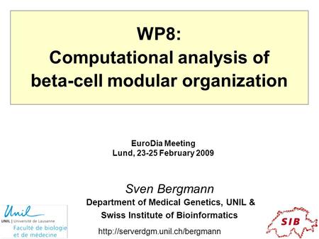 Sven Bergmann Department of Medical Genetics, UNIL & Swiss Institute of Bioinformatics  WP8: Computational analysis of.