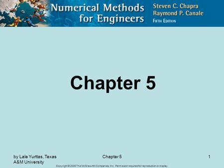 Copyright © 2006 The McGraw-Hill Companies, Inc. Permission required for reproduction or display. by Lale Yurttas, Texas A&M University Chapter 51.