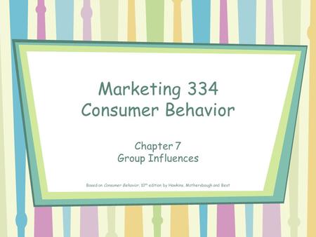 Marketing 334 Consumer Behavior