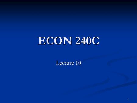 1 ECON 240C Lecture 10. 2 2Outline Box-Jenkins Passengers Box-Jenkins Passengers Displaying the Forecast Displaying the Forecast Recoloring Recoloring.