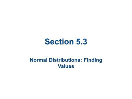 Normal Distributions: Finding Values