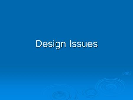 Design Issues. Where to put class definitions  What goes in a source file? At most 1 public class At most 1 public class Other “helper” classes as needed.