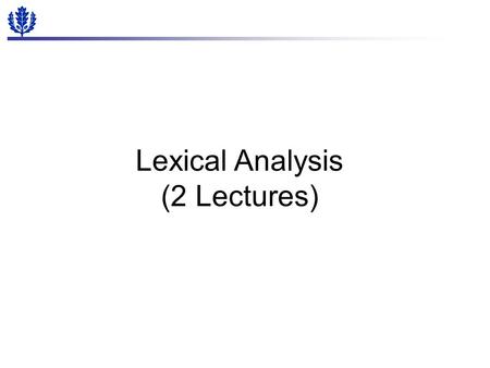 Lexical Analysis (2 Lectures). CSE244 Compilers 2 Overview Basic Concepts Regular Expressions –Language Lexical analysis by hand Regular Languages Tools.