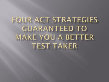  Options on reading the material: 1. Read the entire document 2. Read the first and last sentence of each paragraph 3. Read the first and last paragraph.