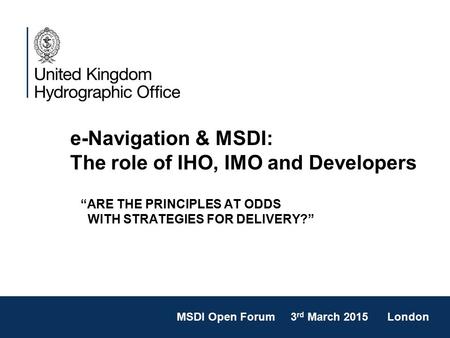 e-Navigation & MSDI: The role of IHO, IMO and Developers