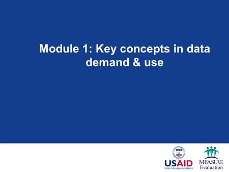 Module 1: Key concepts in data demand & use