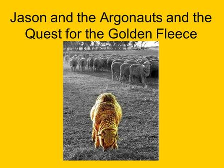 Jason and the Argonauts and the Quest for the Golden Fleece