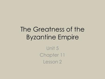 The Greatness of the Byzantine Empire