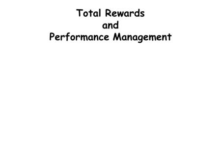 Total Rewards and Performance Management