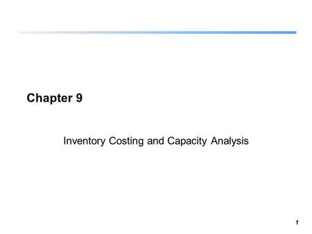 Inventory Costing and Capacity Analysis