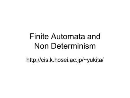 Finite Automata and Non Determinism