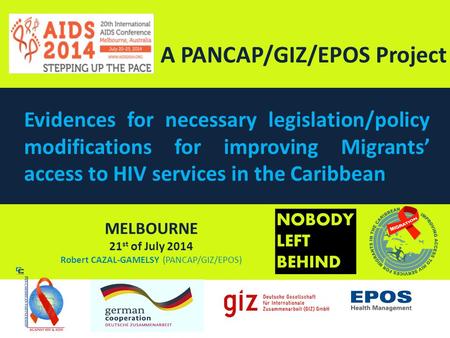 Round table A PANCAP/GIZ/EPOS Project MELBOURNE 21 st of July 2014 Robert CAZAL-GAMELSY (PANCAP/GIZ/EPOS) Evidences for necessary legislation/policy modifications.