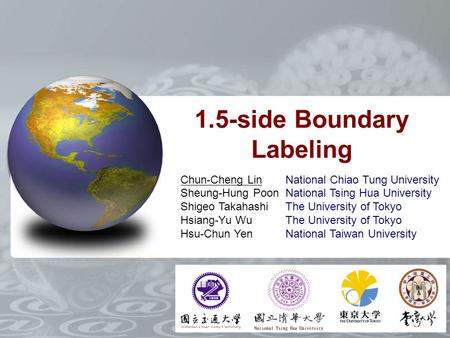 1.5-side Boundary Labeling Chun-Cheng LinNational Chiao Tung University Sheung-Hung PoonNational Tsing Hua University Shigeo TakahashiThe University of.