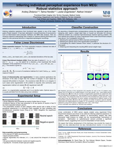 Inferring individual perceptual experience from MEG: Robust statistics approach Andrey Zhdanov 1,4, Talma Hendler 1,2, Leslie Ungerleider 3, Nathan Intrator.