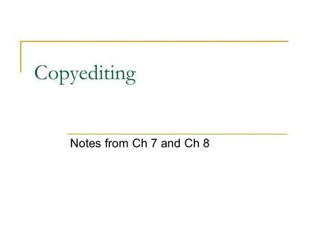 Copyediting Notes from Ch 7 and Ch 8.