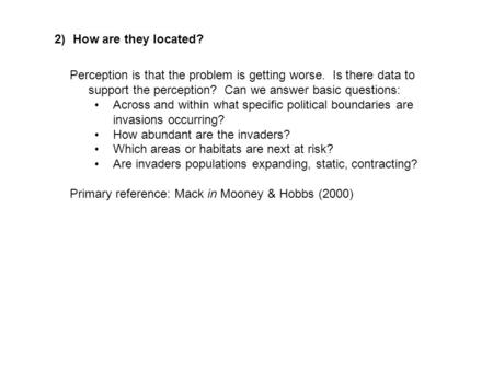 2)How are they located? Perception is that the problem is getting worse. Is there data to support the perception? Can we answer basic questions: Across.