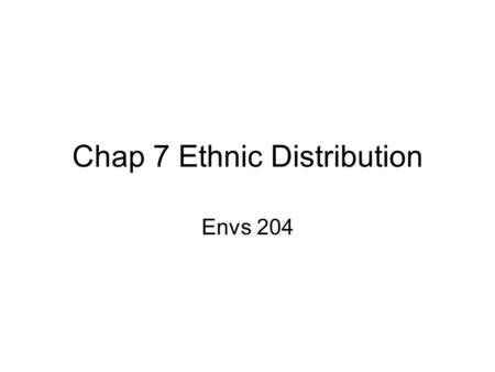 Chap 7 Ethnic Distribution