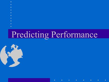 Predicting Performance