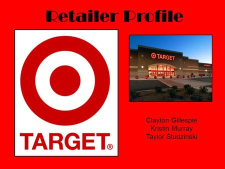 Retailer Profile Clayton Gillespie Kristin Murray Taylor Studzinski.