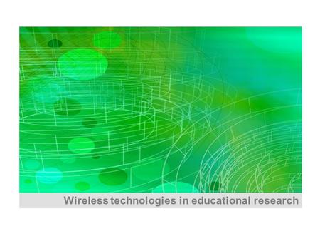 Wireless technologies in educational research. Bulger | October 2005CS 595: Technology & Society Seminar Overview Family tree Qualitative approach Quantitative.