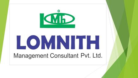 About Us We Lomnith Management Consultant Pvt. Ltd. incorporated in 2014, into manpower recruitment firm of high repute and acknowledgment. We providing.