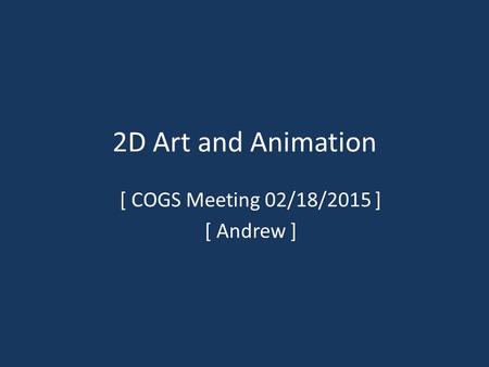 [ COGS Meeting 02/18/2015 ] [ Andrew ]