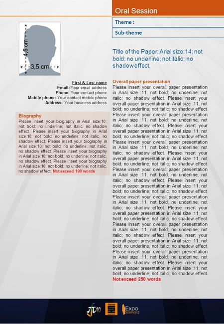 Oral Session First & Last name Email: Your email address Phone: Your contact phone Mobile phone: Your contact mobile phone Address: Your business address.