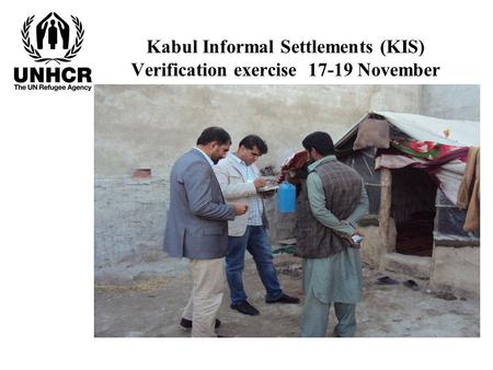 Kabul Informal Settlements (KIS) Verification exercise 17-19 November.