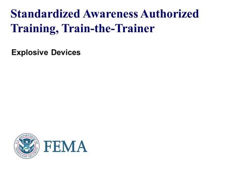 Objectives Discuss the types of Improvised Explosive Devices (IED) and the explosives and components used to make them. Identify the types of explosive.