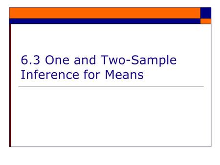 6.3 One and Two-Sample Inference for Means. Example JL Kim did some crude tensile strength testing on pieces of some nominally.012 in diameter wire of.