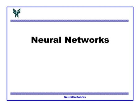 Neural Networks.