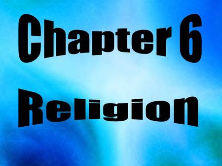 * Religions come from elements of the physical environment. Religions modify the landscape. Things to know about religions: 1)People care deeply about.