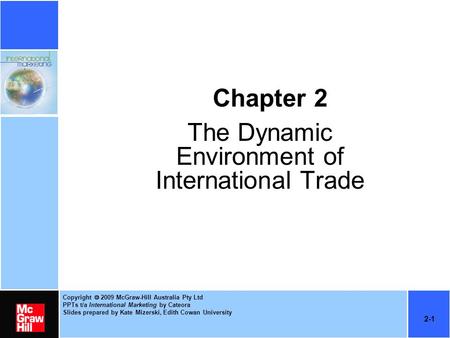 Copyright  2009 McGraw-Hill Australia Pty Ltd PPTs t/a International Marketing by Cateora Slides prepared by Kate Mizerski, Edith Cowan University 2-1.