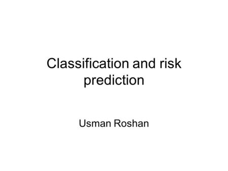 Classification and risk prediction