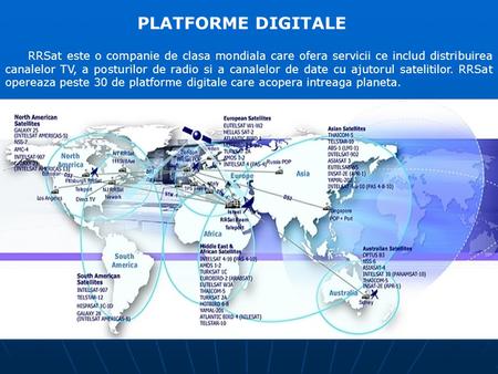 PLATFORME DIGITALE RRSat este o companie de clasa mondiala care ofera servicii ce includ distribuirea canalelor TV, a posturilor de radio si a canalelor.