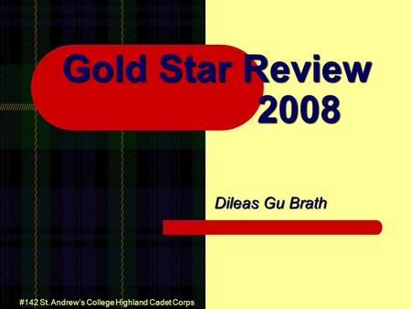 #142 St. Andrew’s College Highland Cadet Corps Gold Star Review 2008 Dileas Gu Brath.