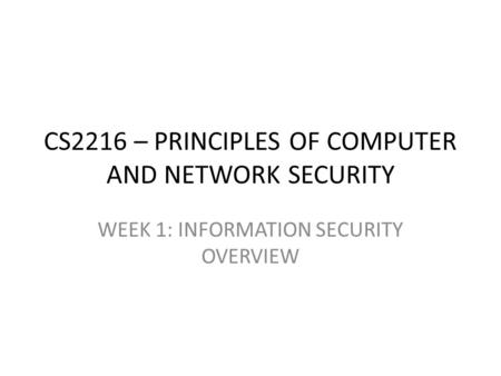 CS2216 – PRINCIPLES OF COMPUTER AND NETWORK SECURITY