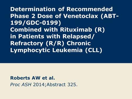 Roberts AW et al. Proc ASH 2014;Abstract 325.